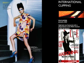 INTERNATIONAL  CLIPPING ELLE JAPON  January 2009 Zigfreda was featured with a photoshoot in the MAC museun in Rio de Janeiro 