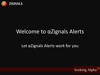 Welcome to αZignals Alerts  Let αZignals Alerts work for you 