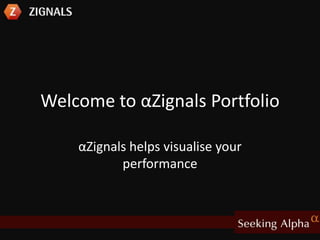 Welcome to αZignals Portfolio  αZignals helps visualise your performance 