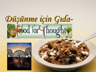 Düşünme için Gıda-Düşünme için Gıda-
 