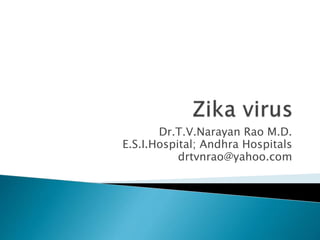 Dr.T.V.Narayan Rao M.D.
E.S.I.Hospital; Andhra Hospitals
drtvnrao@yahoo.com
 