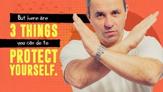 PROTECT
YOURSELF.
But here are
3 THINGSyou can do to
 
