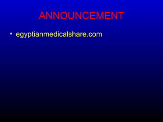 ANNOUNCEMENT
• egyptianmedicalshare.com
 