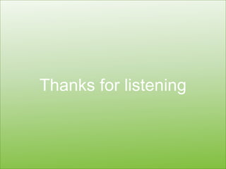 Thanks for listening
 