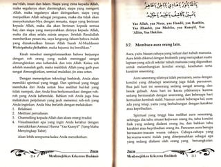 ma'rifah, iman dan Islam. Siapa yang cinta kepada Allah, 
maka segalanya akan dientengkan; siapa yang mengerti 
Allah, maka segalanya akan diringankan; siapa yang 
menjadikan Allah sebagai penguasa, maka dia tidak akan 
menyekutukan-Nya dengan sesuatu; siapa yang beriman 
kepada Allah, maka dia akan beriman kepada semua 
hal; dan siapa yang menyerahkan dirinya kepada Allah, 
maka dia akan selalu minta ampun. Setelah Rasulullah 
memberikan pesan itu, saya langsung faham bahwa itulah 
yang dimaksudkan firman Allah Surah Al-Muddassir 
Watsiyabaka fathahhir, maka bajumu itu bersihkan." 
Kisah tersebut menginformasikan bahwa berjumpa 
dengan roh orang yang sudah meninggal sangat 
dimungkinkan atas kehendak dan izin Allah. Kalau roh 
adalah masalah gaib, maka makhluk Allah yang gaib pun 
sangat dimungkinkan, semisal malaikat, jin atau setan. 
Dengan menerapkan teknologi bashirah, Anda akan 
memiliki spiritual yang tinggi. Dan spiritual yang tinggi 
membuka diri Anda untuk bisa melihat hal-hal yang 
tidak nampak, dan Anda bisa berkomunikasi dengan roh-roh 
yang Anda kehendaki. Bahkan roh Anda juga bisa 
melakukan perjalanan yang jauh menemui roh-roh yarrg 
Anda inginkan. Anda bisa berlatih dengan melakukan: 
1. Relaksasi. 
2. Meditasipernafasan. 
3. Channelling kepada Allah dan akses energi tradisi 
4. Visualisasikan apa yang ingin Anda ketahui dengan 
menzikirkan Asmaul Husna "Yaa Kaasyif" (Y angMaha 
Menyingkap Tabir). 
Akan lebih sempurna kalau Anda menzikirkan: 
'/:EU'*V,W,ü "i^ 
'#'46"*+VWU 
Yaa Allah, Yaa Nuur, yaa Haadii, yaa Baathin, 
Yaa Zhaahir, yaa Mubiin, yaa Kaasyif, aa 
'Aliim, Yaa Hakiim. 
9.7. Membaca aura orang lain. 
Aura, yaitu biasan cahaya yang keluar dari tubuh manusia. 
Aura lebih dikenat dengan biolistrik yang merupakan suatu 
lapisan yang ada di sekitar tubuh manusia yang digunakan 
untuk melambangkan kondisi energi, kesehatan serta 
karakter seseorang 
M e rvr bn r.rqkirknr.r K eku nrn r.r 
ll 
Aura seseorang sifatnya tidak Permanen, sama dengan 
kondisi yang dihadapi seseorang juga tidak Permanen' 
Bisa jadi hari ini seseorang sedang sangat senang, dan 
besok gelisah. Atau hari ini kacau pikirannya karena 
sedang bermasalah dengan seseorang, dan beberapa hari 
kemudian kembali stabil. Namun untuk beberapa hal, aura 
ada yang tetap, yaitu yarrg berhubungan dengan karakter 
atau kepribadian. 
Spiritual yang tinggi bisa melihat aura seseorang/ 
sehingga dia tahu situasi kejiwaan orang itu, tahu kondisi 
fisik yang sedang dialami orang itu, dan bahkan tahu 
karakter atau kepribadian orang itu. Pancaran aura berupa 
bermacam-macam warna cahaya. Cahaya-cahaya yar.g 
berwarna-warni itulah yang diterjemahkan sebagai apa 
yang sedang dialami oleh orang yartg bersangkutan' 
Zrr«rR 
 