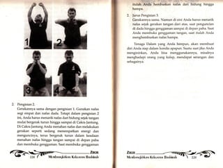 ,r I f l| ' 
2. Pengisian 2. 
Gerakannya sama dengan pengisian 1". Gunakan nafas 
segi empat dan nafas dada. Tetapi dalam pengisian 2 
ini, Anda harus menarik nafas dari hidung sejak tangan 
mulai bergerak turun hingga sampai di Cakra Jantung. 
Di Cakra Jantung Anda menahan nafas dan melakukan 
gerakan seperti sedang menempatkan energi dan 
menguncinya, terus bergerak turun dalam keadaan 
menahan nafas hingga tangan sampai di depan paha 
dan membuka genggaman. Saat membuka genggaman 
W:EW'" ' ,, § 1':'t. r].rx ,:1i,1 t t. rn'Fl!1jir-w'Fir 
itulah Anda hembuskan nafas dari hidung hingga 
hampa. 
2. Jurus Pengisian 3. 
Gerakannya sama. Namun di sini Anda harus menarik 
nafas sejak gerakan tangan dari atas, saat penguncian 
di dada hingga genggaman sampai di depan paha. Saat 
Anda membuka genggaman tangan, saat itulah Anda 
menghembuskan nafas hampa. 
Tenaga Dalam yang Anda himpun, akan membuat 
diri Anda siap dalam kondis apapun. Suatu saat jika Anda 
mengininkan, Anda bisa menggunakannya, misalnya 
menghadapi orang yang kalap, mendapat serangan dan 
sebagainya. 
 