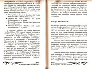 Thareqat Rifaiyah, (3) Thareqat yang didirikan oleh Syelkh 
Ahmad Badawi disebut Thareqat Badawiyah, (4) Thareqat 
yang didirikan oleh Syeikh Ibrahim Al-eurasyi Al-Dasuqi 
disebut Thareqat Dasuqiyah. Dari 4 punjer ini akhirnya 
berkembang menjadi banyak sekali, dan masing-masing 
thareqat namanya disesuaikan dengan pendirinya atau 
daerah tempat tinggalnya. Misalnya: 
Thareqat Naqsyabandiyah, didirikan oleh Syeikh 
Muhammad Bahauddin Syah Naqsyaband. 
Thareqat Ba 'Alawy, didirikan oleh Syeikh 
Muhammad Bin Ali Ba 'Alawy. 
Thareqat Syadzaliyah, didirikan oleh Syeikh Abu 
Hasan Al-Syadzali. 
o Thareqat Sanusiyah, didirikan 
Muhammad Bin Ali As-Sanusi. 
oleh Syeikh 
Di Indonesia, khususnya di kalangan Orgnaisasi 
Nahdhatul Ulama (NU), ada 44 thareqat bernaung di 
bawahnya yarrg disebut "Thariqah Mu'tabarah,, yaitu: 
1. 'Umariyyah, 2. Naqsyabandiyyatr, 3. eodiriyyah, 4. 
Sy adzaliyyah, 5. Rifa'iyyah, 6. Ahma diyy ah,Z. Dasuqiyyah, 
8. Akbariyyatr, 9. Maulawiyyah, 10. Kubrowiyyah, 11,. 
Akhawardiyyah, 12. Khalwatiyyah, L3. Jalwatiyyah, L4. 
B ak d a s yiy yah, 1 5 . G h azaliy y ah. 1 6. Ru miy y ah, 17 . Sa, diyyah. 
18. Chistiyyatr, 1.9. Sya'baniyyah, 20. Kalsyaniyyah, 
21. Hamzawiyyah, 22. Bairumiyyah, g. Usysyaqiyyah, 
24. Bakriyyah, 25. Idrusiyyatr, 26. Utsmaniyyah, ZZ. 
Alawiyyah, 28. Abbasiyyah, 29. Zainiyyah, 30. Sawiyyatr, 
31. Buhuriyyah, 32. Haddadiyyah, 32. Ghaibiyyah, 
34. Hodtiriyyah, 35. Syathofiyyah,36. Bayumiyyah, 37, 
Malamiyyah, 38. Uwaisiyyah, gg.Idrisiyyah, 40. Akabiral 
Auliyyah, 41. Matbuliyyah, 42. Sunbuliyyate 43. Tijaniyyah, 
44. Samaniyyah. 
Jumlah thareqat tersebut merupakan wadah, dan tidak 
kesemuanya ada di Indonesia. Thareqat Naqsyabandiyyah, 
Qodiriyyah dan Syathariyyah banyak berkembang di 
Indonesia. Sedang Thareqat Syadzaliyyah, Tijaniyyah 
dan Samaniyyah hanya ada di sebagian daerah saja. 
Adapun selain itu müngkin ada di Indonesia namun tidak 
berkembang, atau mungkin berkembang tetapi dengan 
kesamaan nama (Muktamar Thareqat Nahdlatul Ulama 
1957-2005M) 
Munajat Atau Meditasi? 
Ada beberapa kawan kita yang menganggap bahwa sebuah 
cara atau ilmu dianggaP haram dan tidak boleh diamalkan 
karena tidak ada dalam ajaran agama Islam. Padahal kita 
tahu, sifat ilmu adalah netral dan universal. Semua ilmu 
berasal dari Allah, karena Allah yang mengajarkan semua 
nama-nama kepada Adam. Sebuah ilmu aslinya tidak 
terkait dengan agama tertentu dan bukan rangkaian ibadah 
yang sudah ditetapkan caranya. 
Perbedaan ilmu dan ibadah adalah, kalau ilmu bisa 
ditemukan dan diciptakan oleh manusia melalui percobaan, 
pengamatan, penelitian atau pengalaman. Sedangkan 
ibadah (ibadah mahdhah) ditetapkan oleh wahyu, aturan 
dan caranya tidak boleh diubah-ubah, sudah ditentukan 
oleh wahyu. 
Penemuan sebuah ilmu semestinya membuat orang 
yang menemukan itu semakin mengagumi dan mengakui 
kebesaran Allah. Karenanya, Para ilmuwa adalah mereka 
yang sesungguhnya sangat takut, kagum kepada Al1ah, 
dan menggantungkan kekuasaan kepada Allah. Ilmu 
tl: 
t' 
,)' 
i 
Ir iI 
tl 
,rl 
it, 
ti 
{ 
t: 
rj 
$ 
I 
,f 
§i 
fl 
ii 
i,il:x 
 