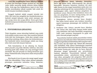 Anda blsa menghidupkan mesin teknologl berhlrrh 
di malam hari beriringan dengan qiyamul lail, ataru pada 
waktu ketika seseorang datang meminta tolong kepada 
Anda. Anda juga bisa melakukannya tepat di saat Anda 
hendak menyelesaikan sebuah masalah, baik untuk diri 
sendiri maupun membantu orang lain. 
Sungguh bashirah adalah anugrah terindah dari 
Allah. ]ika Anda bisa mengelola dan memberdayakannya, 
bashirah menjadi kekuatan Anda untuk mencapai apa 
saja, syurga dunia dan syurga akhirat. Secara garis besar, 
bashirah mempunyai kedahsyatan sebagaimana disebutkan 
di bawah ini! 
1. PENYEMBUHAN(HEALING) 
Tidak diragukan/ semua tekonologi bashirah yang sudah 
Anda jadikan amalan secara rutin, akan membuat bashirah 
Anda aktif dan berdayaguna. Anda akan menjadi orang 
yang hidup seimbang, hidup selaras dan berkemakmuran. 
Dan ketahuilah bahwa keseimbangan adalah asas hidup 
sehat, baik secara fisik maupun kejiwaan. 
Pada kenyataannya di era sekarang ini, banyak 
sekali penyakit yang tidak diketahui sebabnya, tahu-tahu 
seseorang jatuh sakit, bahkan ada yang meninggal dunia 
mendadak. Bisa jadi penyakit itu datang bersamaan gaya 
hidup. Padahal kita tahu, hidup harus selalu menyesuaikan 
keadaan. 
Kita berada di era di mana alur energi negatif sangat 
tidak bisa dikendalikan. Polusi udara, tekanan pekerjaan, 
persaingan, pemenuhan kebutuhan hidup, kebencian, 
"I i-' 
pengaruh lnformasi buruk, kekesalan, kemarahan, 
belum lagi radiasi listrik, elektromagnetik dan alat-alat 
komunikasi. Semuanya berpotensi membuat diri jatuh 
sakit. Karena itu kita sangat memerlukan media atau cara 
yang bisa melindungi diri dan memyembuhkan diri tanpa 
mendatangkan risiko, seperti risikonya pengobatan ala 
kedokteran umum. Menurut ilmu kedokteran, hanya ada 
dua cara pengobatan, di mana masing-masing cara ada 
risikonya, di samping risiko biaya tinggi, yaitu: 
1. Pengangkatan. Artinya, penyakit harus diangkat. 
Bisa dalam bentuk operasi, atau tindakan mematikan 
seperti kemoterapi, pemasangan alat tambahan, dan 
sebagainya. 
2. Pemberian obat. Artinya, penyakit harus diberikan 
obat. Semua obat, baik kimia mauPun herbal (selain 
yang disebutkan oleh hadis Rasulullah) mengandung 
risiko, pada umumnya berpengaruh ke ginjal atau 
justru merusak jaringan yang lain. 
Penyembuhan bashirah adalah penyembuhan melalui 
en€rgi kosmos atau kekuatan rohani. Kekuatarmya memang 
sungguh sangat dahsyat tidak terbatas oleh ruang dan waktu, 
bisa di mana saja dan kapan saja. Namun jika seseorang 
sakit disebabkan tidak adanya keseimbangan keperluan 
fisik, maka keperluan fisik harus dipenuhi. Misalnya, orang 
sakit karena kurang gizi, maka gizi itu harus dipenuhi. 
Bersamaan dengan pemenuhan gizi, penyembuhan 
bashirah dijalankan. Penyembuhan bashirah adalah 
penyembuhan sistem, penyelarasan energi, penguatan 
daya tahan, pencegahan dan pengusiran bibit penyakit 
akibat dari kesalahan diri. Di sini teknologi bahsirah punya 
peran penting untuk melakukan penyembuhan multiguna 
danmultiplayer tanpa ada risiko. 
Zn«n 
Me nbnnqkirknn Kekunrnlr Bnslrinnh 
- t  175 
 