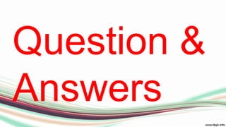 Question &
Answers
 