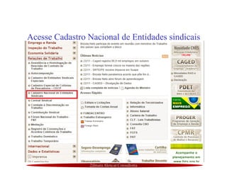 Zilmara Alencar Consultoria
Acesse Cadastro Nacional de Entidades sindicais
 