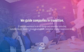 We guide companies in transition.
10 years of experience in service design and innovation consulting.
customer insight research | brand development | innovation strategy | experience design
 