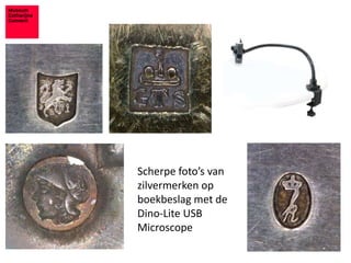Scherpe foto’s van
zilvermerken op
boekbeslag met de
Dino-Lite USB
Microscope
 