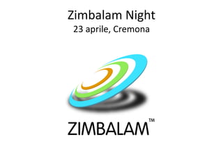 Zimbalam Night
23 aprile, Cremona
 