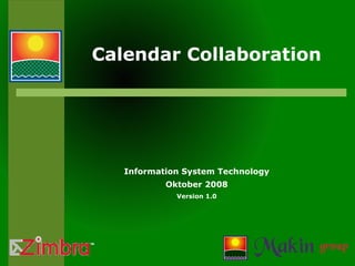 Calendar Collaboration Information System Technology Oktober 2008 Version 1.0 
