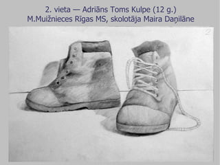 2. vieta — Adriāns Toms Kulpe (12 g.) M.Muižnieces Rīgas MS, skolotāja Maira Daņilāne 