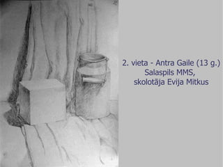 2. vieta - Antra Gaile (13 g.) Salaspils MMS,  skolotāja Evija Mitkus 