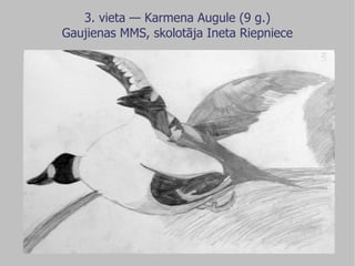 3. vieta — Karmena Augule (9 g.) Gaujienas MMS, skolotāja Ineta Riepniece 