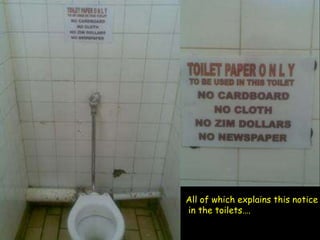 All of which explains this notice
in the toilets….

 