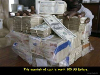 This mountain of cash is worth 100 US Dollars.
hasnain baber(c)

 