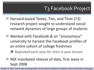 T3 Facebook Project
       Harvard-based Tastes, Ties, and Time (T3)
            research project sought to understand so...