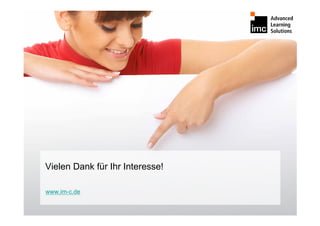 Vielen Dank für Ihr Interesse!

www.im-c.de

                                 © IMC AG 2011
 