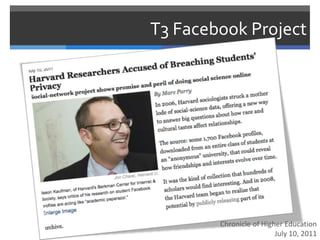 T3 Facebook Project




        Chronicle of Higher Education
                         July 10, 2011
 