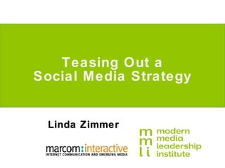 Linda Zimmer Teasing Out a Social Media Strategy 
