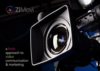 www.zimovi.com
Title here
a fresh
approach to
video
communication
& marketing
 