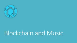 Blockchain and Music
 