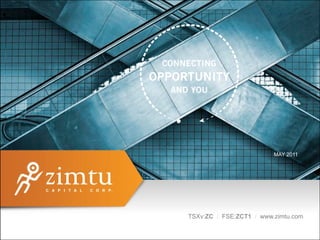 MAY 2011!




TSXv:ZC / FSE:ZCT1 / www.zimtu.com!
 