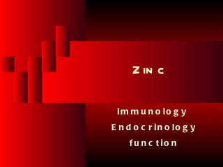 B io l o g ic a l F u n c t io n o f Z in c




                                                                 Z in c

                                                    Im m u n o lo g y
                                               E n d o c r in o lo g y
                                                               f u n c t io n

Ju n e 2 6 , 2 0 1 2              T o t a l s l id e s : 7 8                    62
 