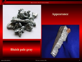 B io l o g ic a l F u n c t io n o f Z in c




                                                                                   Appearance




                       Bluish pale gray


Ju n e 2 6 , 2 0 1 2                            T o t a l s l id e s : 7 8                      7
 