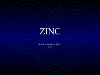 ZINC Dr. Lucas Burchard Señoret 2005 