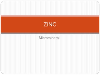 Micromineral
ZINC
 