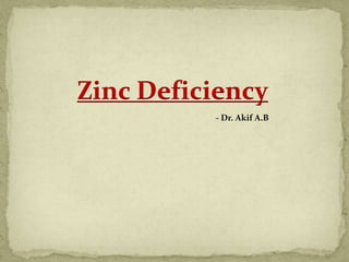  0.5-1 mg/day is excreted in stools daily.
 Serum Zinc concentration = 70-120mcg/dl
 60% loosely bound to albumin
 30%...