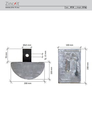 ®
Type: Weight:www.zinc-it.eu NT10 10 Kg
 