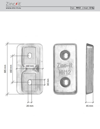 ®
Type: Weight:www.zinc-it.eu NH12 12 Kg
 