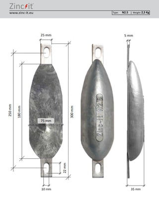®
Type: Weight:www.zinc-it.eu N2.5 2,5 Kg
 