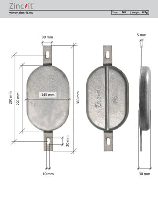 ®
Type: Weight:www.zinc-it.eu N6 6 Kg
 