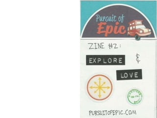 Pursuit of Epic Zine 2: Explore & Love