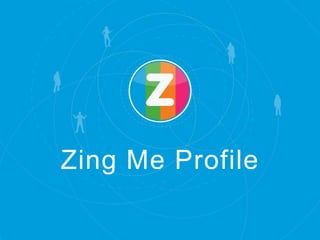 Zing Me Profile
 