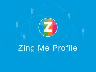 Zing Me Profile
 