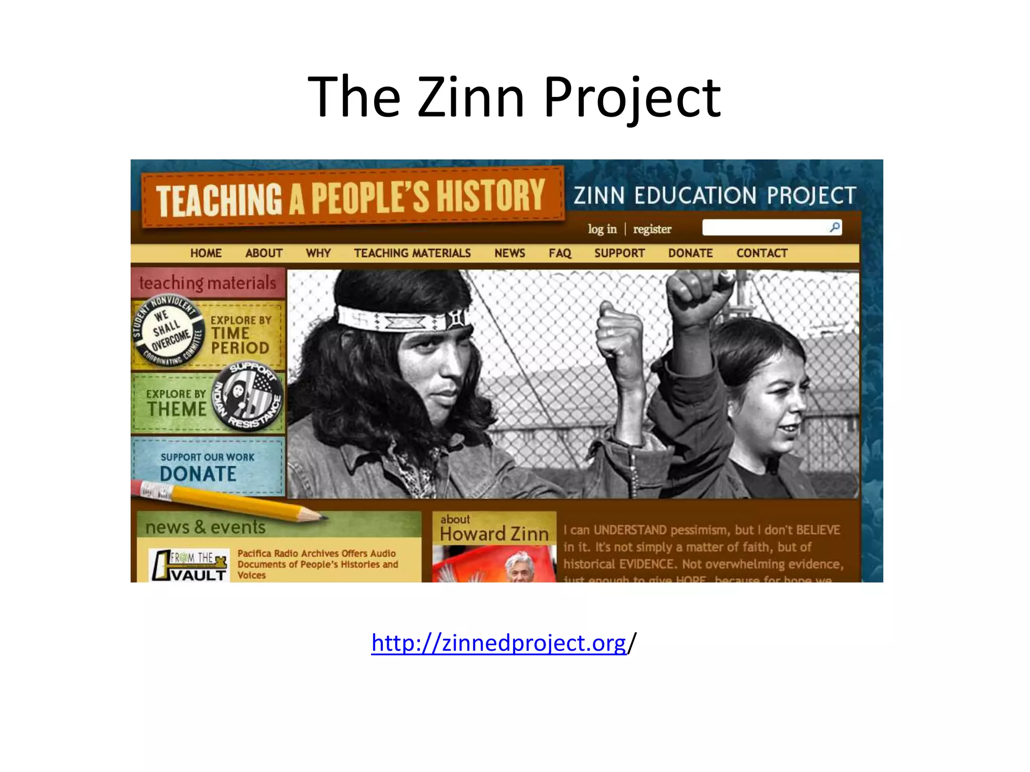 The Zinn Project
http://zinnedproject.org/
 