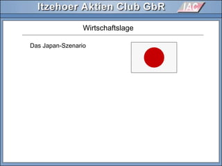 Wirtschaftslage
Das Japan-Szenario
 
