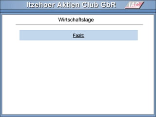 Fazit:
Wirtschaftslage
 