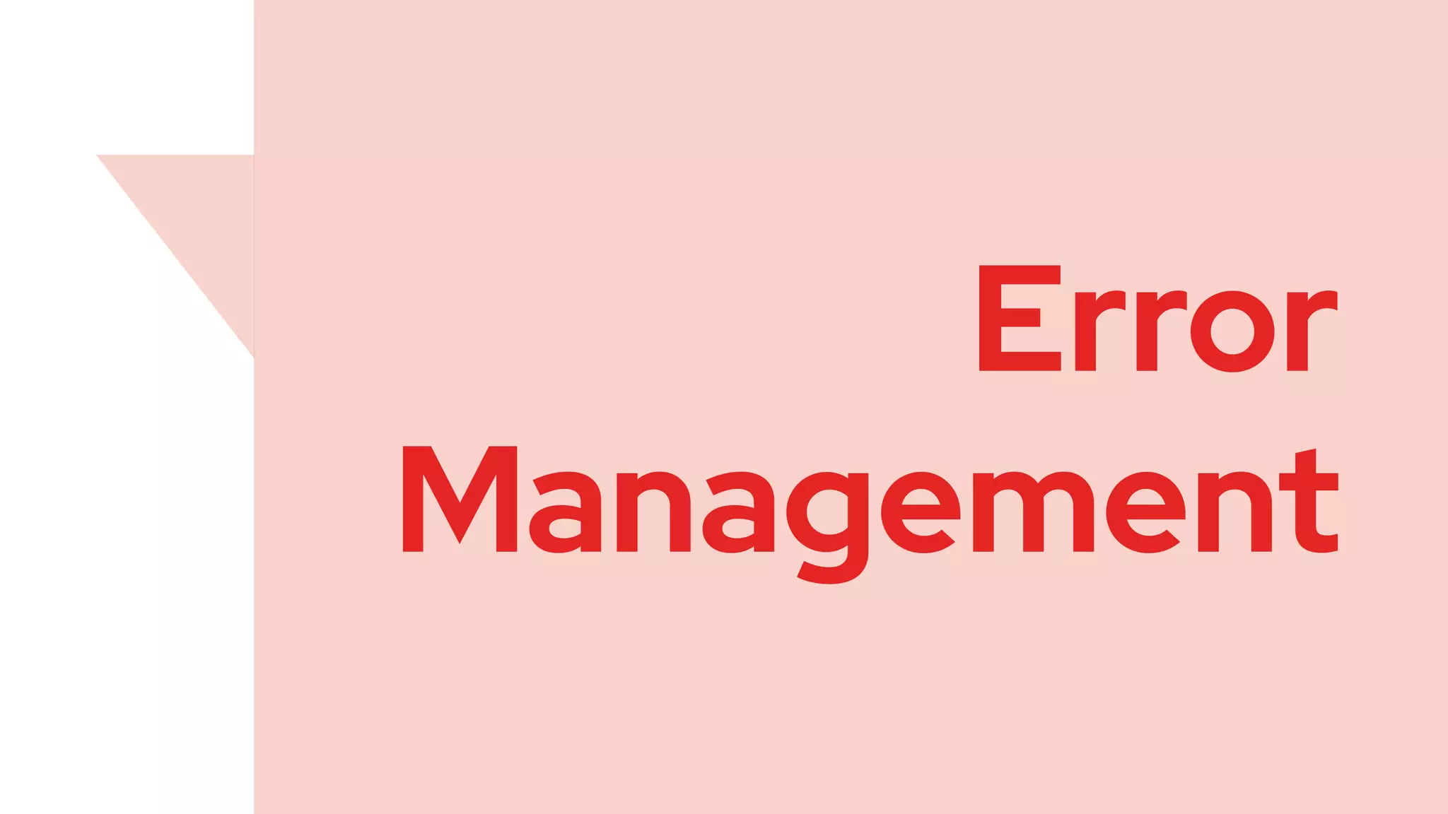 Error
Management
 