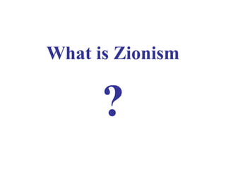 What is Zionism ? 