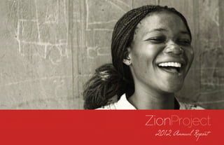 Zion Project • 2012 Annual Report | 1
 