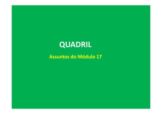 QUADRIL
Assuntos do Módulo 17
 