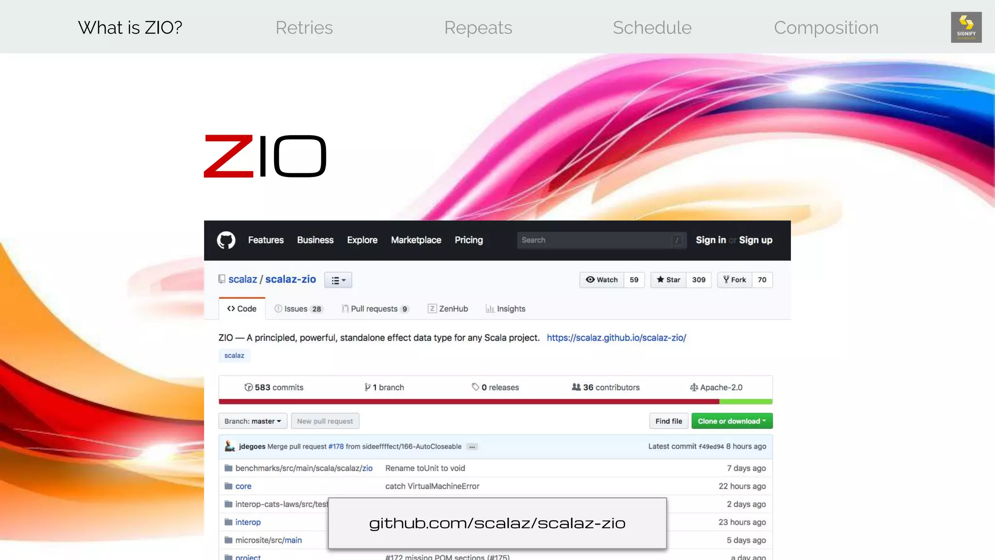github.com/scalaz/scalaz-zio
ZIO
What is ZIO? Retries Repeats Schedule Composition
 